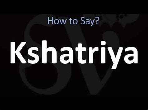 how do you pronounce kshatriya.